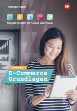 E-Commerce Grundlagen - Kompaktwissen für Schule und Praxis - Fieber, Tobias; Jecht, Hans