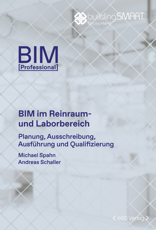 BIM im Reinraum- und Laborbereich - Michael Spahn; Andreas Schaller