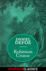 Robinson Crusoe (Diversion Classics) - Daniel Defoe