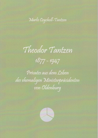 Theodor Tantzen 1877 - 1947 - Marlis Czycholl-Tantzen