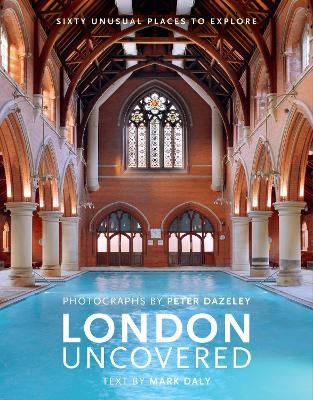 London Uncovered (New Edition) - Mark Daly