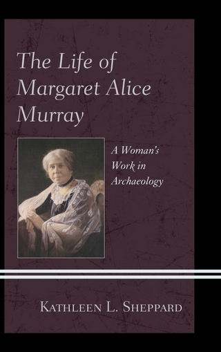 Life of Margaret Alice Murray - Kathleen L. Sheppard