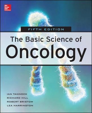Basic Science of Oncology, Fifth Edition (Int'l Ed) - Ian Tannock; Richard Hill; Robert Bristow; Lea Harrington
