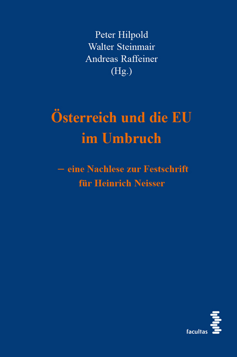 Österreich und die EU im Umbruch – eine Nachlese zur Festschrift für Heinrich Neisser - 