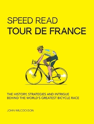 Speed Read Tour de France - Mr. John Wilcockson
