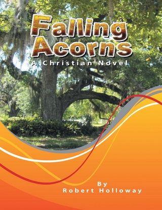 Falling Acorns: A Christian Novel - Holloway Robert Holloway