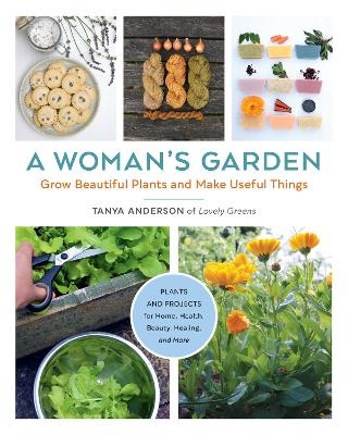 A Woman's Garden - Tanya Anderson