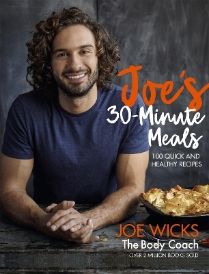 Joe's 30 Minute Meals - Joe Wicks