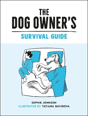 The Dog Owner's Survival Guide - Sophie Johnson