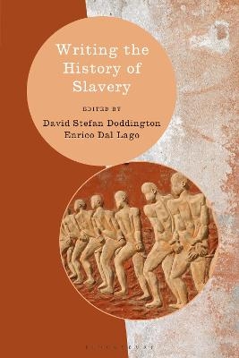Writing the History of Slavery - Dr. David Stefan Doddington; Enrico Dal Lago