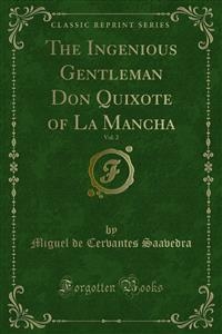 The Ingenious Gentleman Don Quixote of La Mancha - Miguel de Cervantes Saavedra
