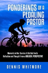 Ponderings of a Pedaling Pastor -  Dennis Whitmore