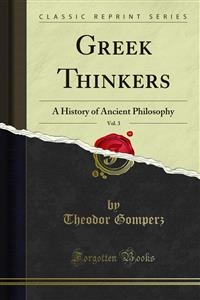 Greek Thinkers - Theodor Gomperz