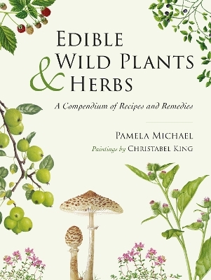 Edible Wild Plants and Herbs - Pamela Michael