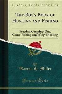 The Boy's Book of Hunting and Fishing - Warren H. Miller