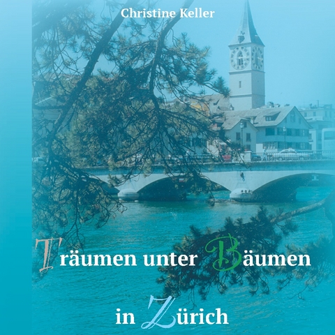 Träumen unter Bäumen in Zürich - Christine Keller