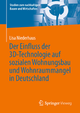 Der Einfluss der 3D-Technologie auf sozialen Wohnungsbau und Wohnraummangel in Deutschland - Lisa Niederhaus
