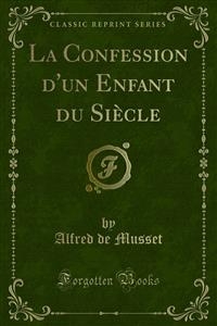 La Confession d'un Enfant du Siècle - Alfred De Musset
