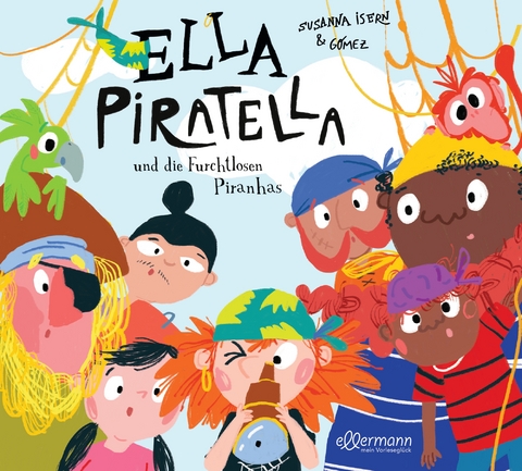 Ella Piratella und die furchtlosen Piranhas - Susanna Isern