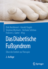 Das diabetische Fußsyndrom - Hochlenert, Dirk; Engels, Gerald; Morbach, Stephan; Schliwa, Stefanie; Game, Frances L.