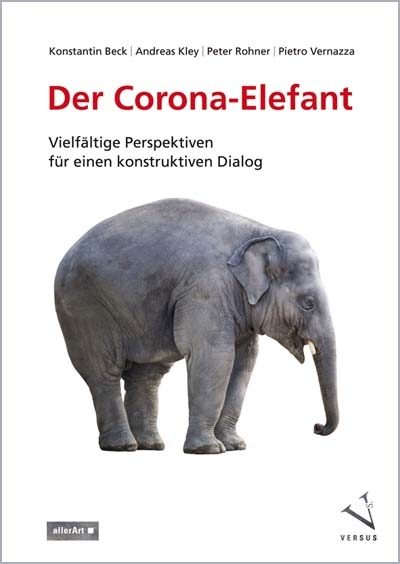 Der Corona-Elefant - Konstantin Beck, Andreas Kley, Peter Rohner, Pietro Vernazza