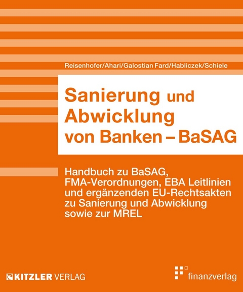 Sanierung und Abwicklung von Banken – BaSAG - Barbara Reisenhofer, Armin Ahari, Jasmin Galostian Fard, Gerald Habliczek, Christian Schiele