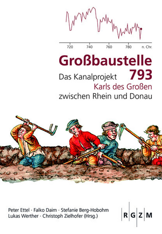 Großbaustelle 793 - Peter Ettel; Falko Daim; Stefanie Berg-Hobohm; Lukas Werther; Christoph Zielhofer