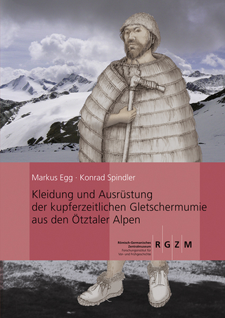 Kleidung und Ausrüstung der Gletschermumie aus den Ötztaler Alpen - Markus Egg; Konrad Spindler