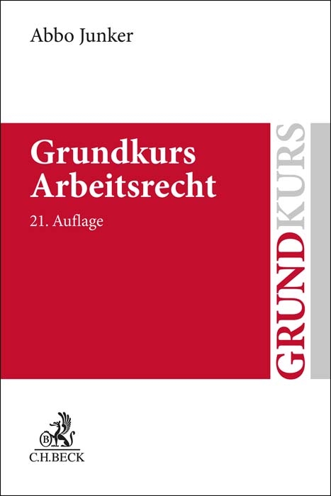 Grundkurs Arbeitsrecht - Abbo Junker