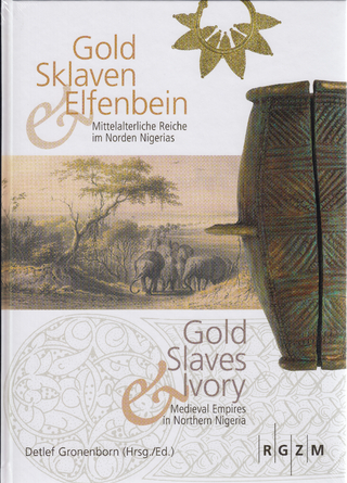 Gold, Sklaven und Elfenbein - Gold, Slaves and Ivory - Detlef Gronenborn