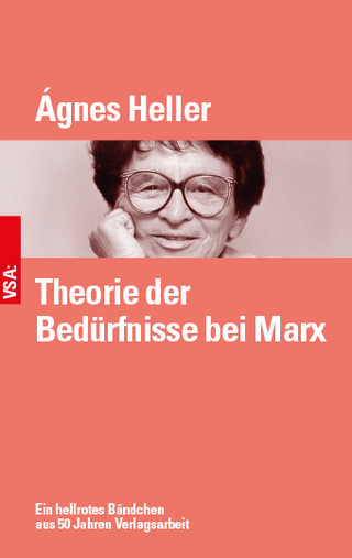 Theorie der Bedürfnisse bei Marx - Ágnes Heller