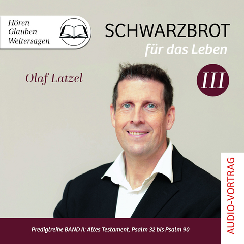 Schwarzbrot für das Leben - Olaf Latzel