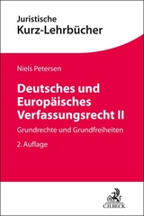 Deutsches und Europäisches Verfassungsrecht II - Petersen, Niels