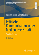 Politische Kommunikation in der Mediengesellschaft - Donges, Patrick; Jarren, Otfried