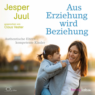 Aus Erziehung wird Beziehung - Jesper Juul; Claus Vester; Ingeborg Szöllösi …