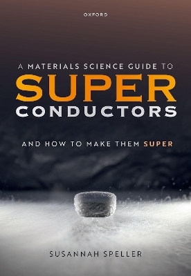 A Materials Science Guide to Superconductors - Susannah Speller