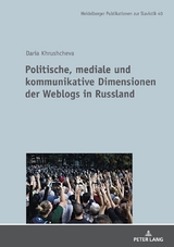 Politische, mediale und kommunikative Dimensionen der Weblogs in Russland - Daria Khrushcheva