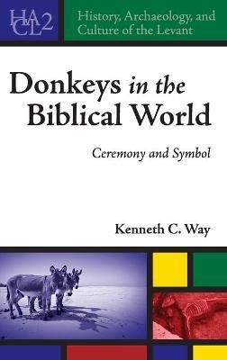 Donkeys in the Biblical World - Kenneth C. Way