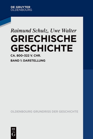 Griechische Geschichte ca. 800-322 v. Chr. / Darstellung - Raimund Schulz; Uwe Walter