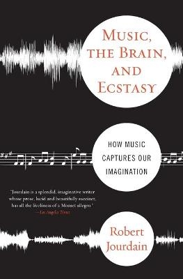 Music, the Brain and Ecstasy - Robert Jourdain
