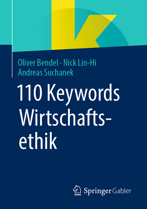 110 Keywords Wirtschaftsethik - Oliver Bendel, Nick Lin-Hi, Andreas Suchanek