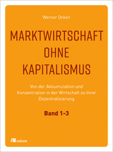 Marktwirtschaft ohne Kapitalismus - Werner Onken