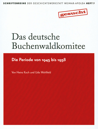 Das deutsche Buchenwaldkomitee - Heinz Koch; Udo Wohlfeld