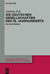 Die Deutschen Gesellschaften des 18. Jahrhunderts - Andreas Erb
