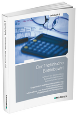 Der Technische Betriebswirt / Lehrbuch 3 - Schmidt-Wessel, Elke; Glockauer, Jan; Beltz, Harald; Wessel, Frank