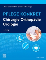 Pflege konkret Chirurgie Orthopädie Urologie - Meike von zur Mühlen, Christine Keller