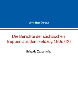Berichte der sächsischen Truppen aus dem Feldzug 1806 (IX)