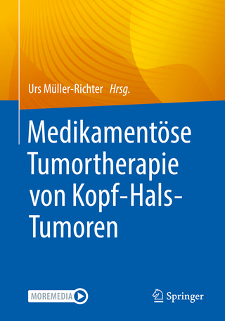 Medikamentöse Tumortherapie von Kopf-Hals-Tumoren - Urs Müller-Richter
