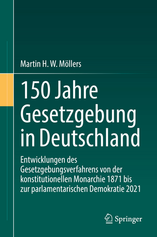 150 Jahre Gesetzgebung in Deutschland - Martin H. W. Möllers