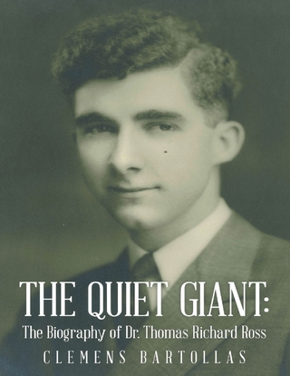 Quiet Giant: The Biography of Dr. Thomas Richard Ross - Bartollas Clemens Bartollas